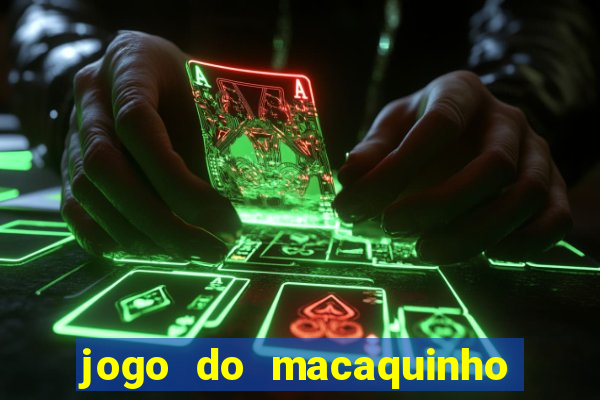 jogo do macaquinho que ganha dinheiro